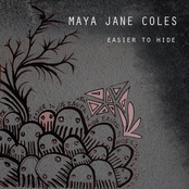 Maya Jane Coles: Easier to Hide