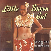 Little Brown Gal - Drums of Tahiti