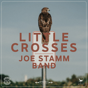 Joe Stamm Band: Little Crosses