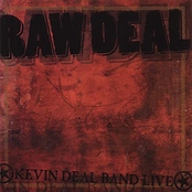 Raw Deal, Kevin Deal Band Live