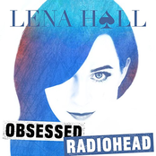 Lena Hall: Obsessed: Radiohead