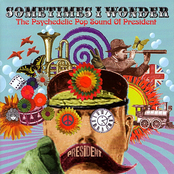 Sometimes I Wonder - The Psychedelic Pop Sound Of President
