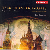 Tsar of Instruments - Iain Quinn plays Organ Music from Russia