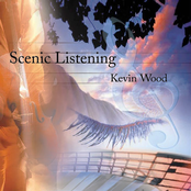 Kevin Wood: Scenic Listening