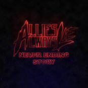 Allies Always Lie: Never Ending Story