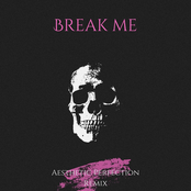 Break me (Aesthetic Perfection Remix)