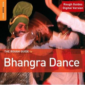 The Rough Guide To Bhangra Dance