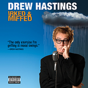 Drew Hastings: Irked & Miffed