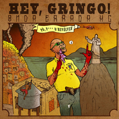 Pó, P*** & Revólver (Hey, Gringo!)