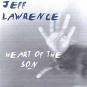 Jeff Lawrence: Heart Of The Son