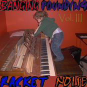 Banging, Pounding, Racket, Noise: Vol 3