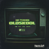 No Thanks: Oldskool