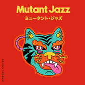 Mutant Jazz - ミュータント・ジャズ