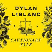 Dylan Leblanc: Cautionary Tale