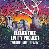 Elementree Livity Project: You're Not Ready