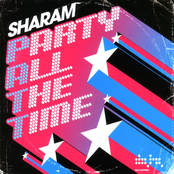 Sharam: Party All The Time (Freedom Mix)