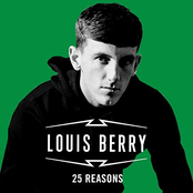 Louis Berry: 25 Reasons