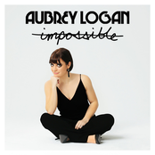 Aubrey Logan: Impossible