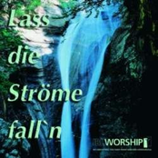 Lass die Ströme fall'n