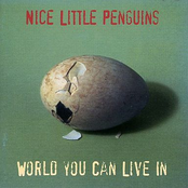 World You Can Live In by Nice Little Penguins