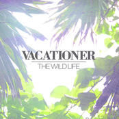 Vacationer: The Wild Life