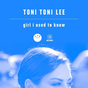 Girl I Used To Know by Toni Toni Lee