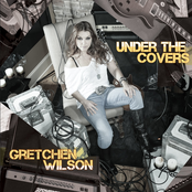 I Want You To Want Me by Gretchen Wilson