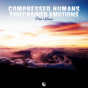 Compressed Humans Sidechained Emotions