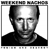 Weekend Nachos: Punish and Destroy