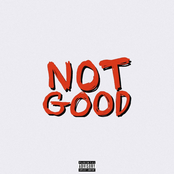 Not Good