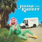 Jesika Von Rabbit: Dessert Rock