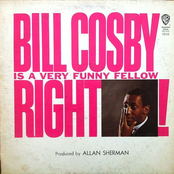 Bill Cosby: Bill Cosby Is a Very Funny Fellow Right!
