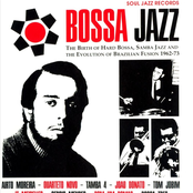 Bossa Jazz: The Birth of Hard Bossa, Samba Jazz and the Evolution of Brazilian Fusion 1962-73