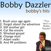 Bobby Dazzler: Bobby's hits