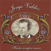 Jorge Valdez - Hasta siempre amor