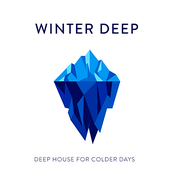 Winter Deep: Deep House For Colder Days