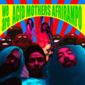 We're Acid Mothers Afrirampo!