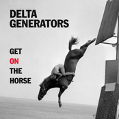 The Delta Generators: Get On The Horse