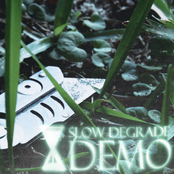Slow Degrade: DEMO