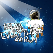 break everything and run