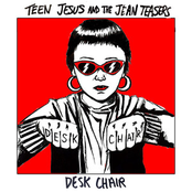 Teen Jesus And The Jean Teasers: Desk Chair