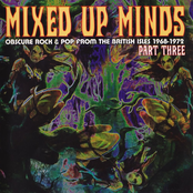 Mixed Up Minds, Part 3: Obscure Rock And Pop From The British Isles, 1968-1972