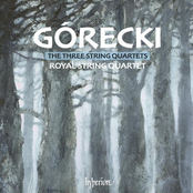 Górecki: The Three String Quartets, Royal STQ