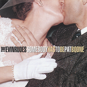 Somebody Has To Be Pat Boone by The Evinrudes