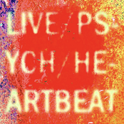 LIVE/PSYCH/HEARTBEAT (AND OTHERS)
