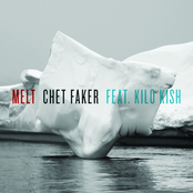 Melt (feat. Kilo Kish) by Chet Faker