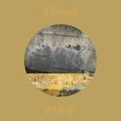 Be Stuck Here - Single