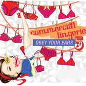 Commercial Lingerie, Vol. 5: Obey Your Ears