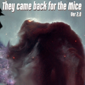 They Came Back For The Mice