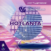 Party Groove: Hotlanta (Mixed by Tony Moran)